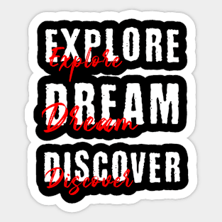 Explore Dream Discover Sticker